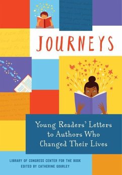 Journeys: Young Readers' Letters to Authors Who Changed Their Lives - Library Of Congress