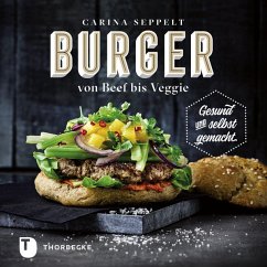 Burger von Beef bis Veggie - Seppelt, Carina