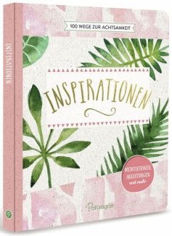 Inspirationen - 100 Wege zur Achtsamkeit - Warkus, Iris