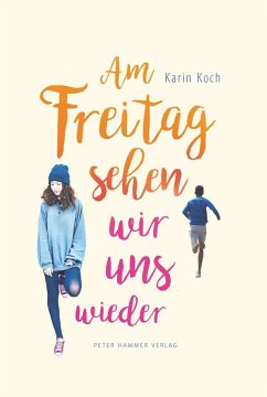 Am Freitag sehen wir uns wieder - Koch, Karin