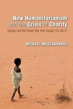 New Humanitarianism and the Crisis of Charity - Mascarenhas, Michael