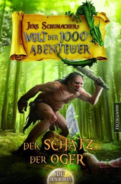 Der Schatz der Oger / Welt der 1000 Abenteuer Bd.3 - Schumacher, Jens