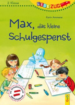 LESEZUG/2. Klasse: Max, das kleine Schulgespenst - Ammerer, Karin