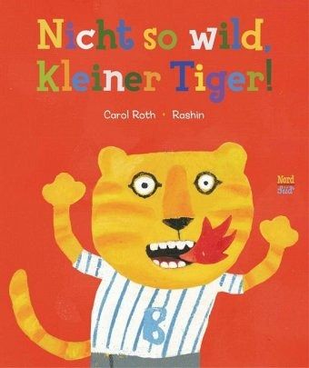 Nicht so wild, kleiner Tiger! Nicht so wild, kleiner Tiger!