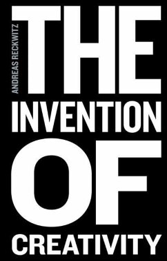 The Invention of Creativity - Reckwitz, Andreas