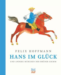 Hans im Glück und andere Märchen der Brüder Grimm - Grimm, Jacob;Grimm, Wilhelm