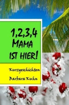 1,2,3,4 Mama ist hier! - Kuhn, Barbara