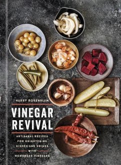 Vinegar Revival Cookbook: Artisanal Recipes for Brightening Dishes and Drinks with Homemade Vinegars - Rosenblum, Harry