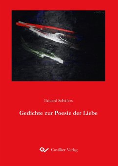 Gedichte zur Poesie der Liebe - Schäfers, Eduard