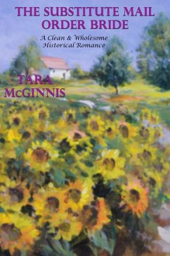 Cover The Substitute Mail Order Bride (A Clean & Wholesome Historical Romance) (eBook, ePUB)