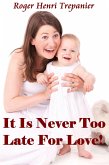 It Is Never Too Late For Love! (The Christian Fiction Library, #2) (eBook, ePUB)