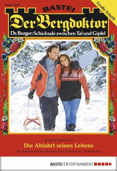 Die Abfahrt seines Lebens / Der Bergdoktor Bd.1847 (eBook, ePUB) Die Abfahrt seines Lebens / Der Bergdoktor Bd.1847 (eBook, ePUB)