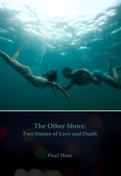 The Other Shore: Two Stories of Love and Death (eBook, ePUB) The Other Shore: Two Stories of Love and Death (eBook, ePUB)