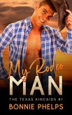 My Rodeo Man (The Texas Kincaids, #1) (eBook, ePUB) My Rodeo Man (The Texas Kincaids, #1) (eBook, ePUB)