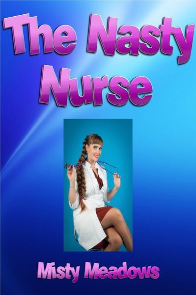 The Nasty Nurse (Femdom, Revenge, BDSM, Impregnation) (eBook, ePUB)