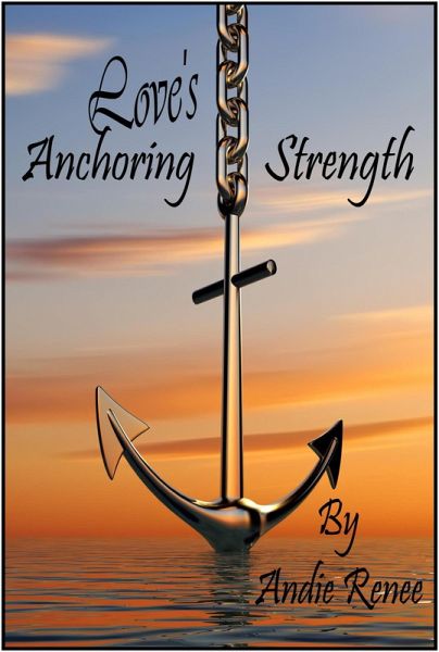 Love's Anchoring Strength (eBook, ePUB) Love's Anchoring Strength (eBook, ePUB)