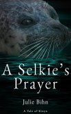 A Selkie's Prayer: A Novella (The Kinyn Chronicles, #1) (eBook, ePUB) A Selkie's Prayer: A Novella (The Kinyn Chronicles, #1) (eBook, ePUB)