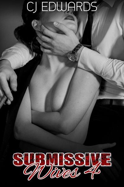Submissive Wives 4 (Collections, #23) (eBook, ePUB) Submissive Wives 4 (Collections, #23) (eBook, ePUB)