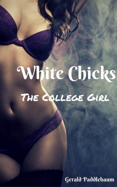 White Chicks: The College Girl (eBook, ePUB) - Paddlebaum, Gerald