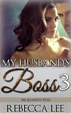 My Husband's Boss 3: I'm So Into You (eBook, ePUB)