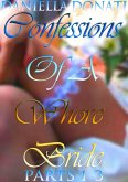 Confessions Of A Whore Bride - Parts 1-3 (eBook, ePUB)