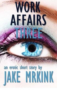 Work Affairs Three (eBook, ePUB) - Mrkink, Jake