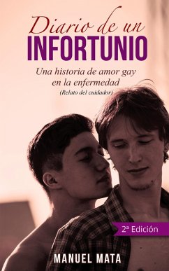 Diario de un infortunio. Una historia de amor gay en la enfermedad (eBook, ePUB) - Mata, Manuel