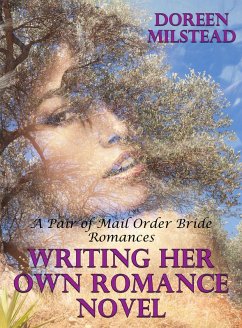 Cover Writing Her Own Romance Novel (A Pair of Mail Order Bride Romances) (eBook, ePUB)