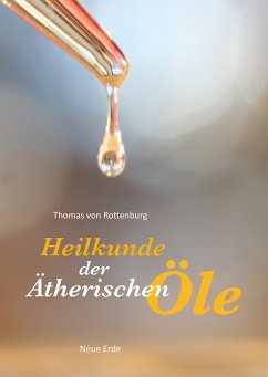 Heilkunde der Ätherischen Öle (eBook, ePUB) - von Rottenburg, Thomas