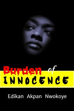 Burden of Innocence (eBook, ePUB) - Nwokoye, Edikan Akpan