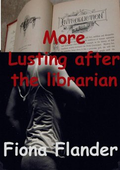 More Lusting After the Librarian (eBook, ePUB) - Flander, Fiona