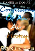 Confessions of An Air Hostess - Parts 1-3: A Sticky Situation, Hot In The Cockpit, Private Pleasures (eBook, ePUB)