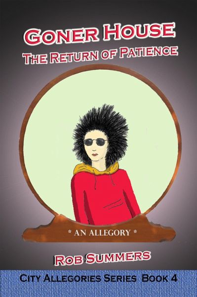 Goner House: The Return of Patience (The City Allegories, #4) (eBook, ePUB)