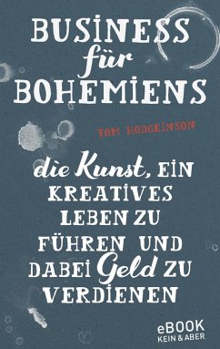 Business für Bohemiens (eBook, ePUB) - Hodgkinson, Tom