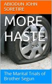 More Haste: The Marital Trials of Brother Segun (eBook, ePUB)