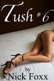 Tush #6 (eBook, ePUB) Tush #6 (eBook, ePUB)