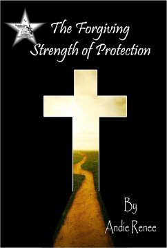 The Forgiving Strength of Protection (Protection Series, #10) (eBook, ePUB) - Renee, Andie