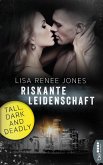 Riskante Leidenschaft / Tall, Dark & Deadly Bd.5 (eBook, ePUB)