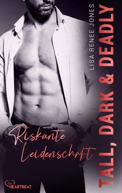 Riskante Leidenschaft / Tall, Dark & Deadly Bd.5 (eBook, ePUB) - Jones, Lisa Renee