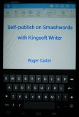 Self-publish on Smashwords with Kingsoft Writer (eBook, ePUB) Self-publish on Smashwords with Kingsoft Writer (eBook, ePUB)