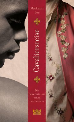 Cavaliersreise. Die Bekenntnisse eines Gentlemans (eBook, ePUB) - Lee, Mackenzi