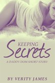 Keeping Secrets: A Daddy Dom (DDlg) Short Story (eBook, ePUB)