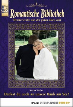 Denkst du noch an unsere Bank am See? / Romantische Bibliothek Bd.44 (eBook, ePUB) - Weber, Karin