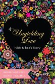 Unyielding Love - Nick & Bee's Story Vol. 2 (Indelible Love, #8) (eBook, ePUB)
