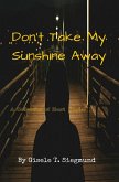 Don't Take My Sunshine Away: A Collection of Short Stories (eBook, ePUB)