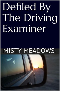 Cover Defiled By The Driving Examiner (Virgin, First Time) (eBook, ePUB)