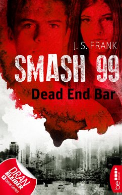 Dead End Bar / Smash99 Bd.5 (eBook, ePUB) - Frank, J. S.
