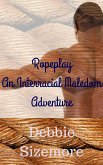 Ropeplay: An Interracial Maledom Adventure (eBook, ePUB)