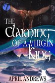 The Claiming of a Virgin King (eBook, ePUB) The Claiming of a Virgin King (eBook, ePUB)