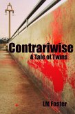 Contrariwise - A Tale of Twins (eBook, ePUB) Contrariwise - A Tale of Twins (eBook, ePUB)
